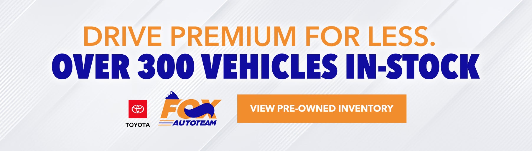 Over 300 Vehicles In-Stock